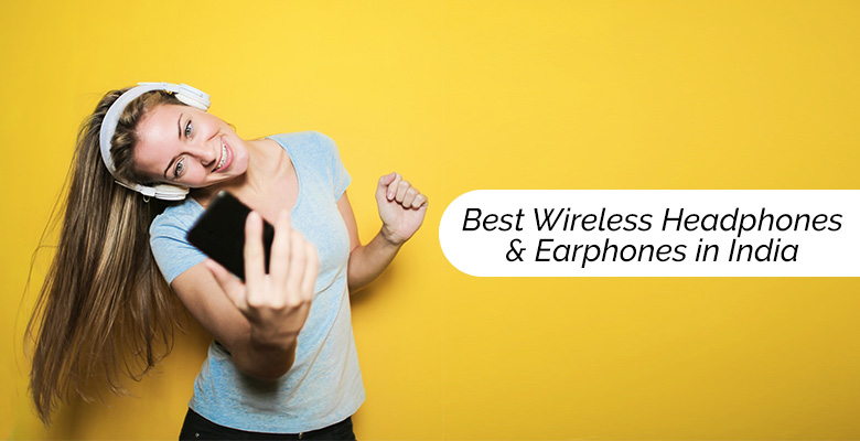 Best Wireless Headphones and Earphones in India