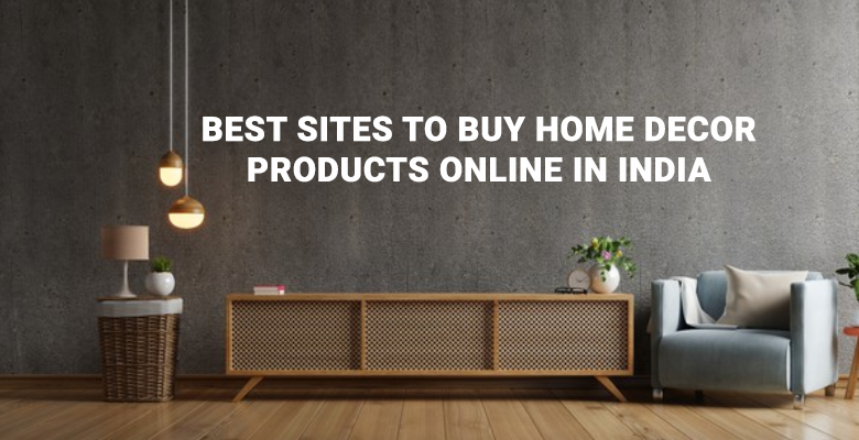 Websites that offer home decor items in India