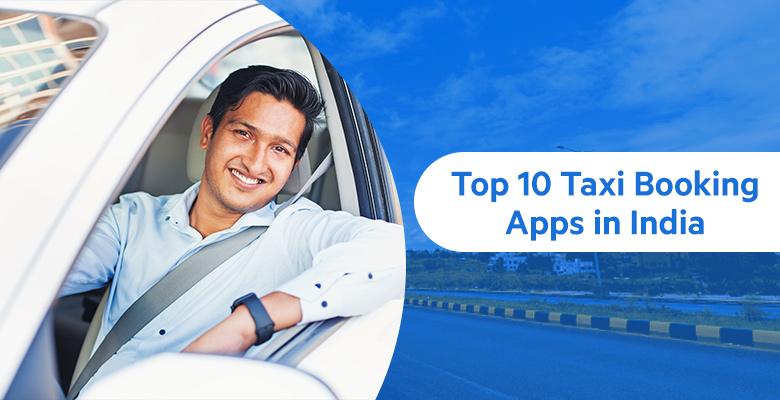 Top 10 Taxi & Cab Booking Apps in India
