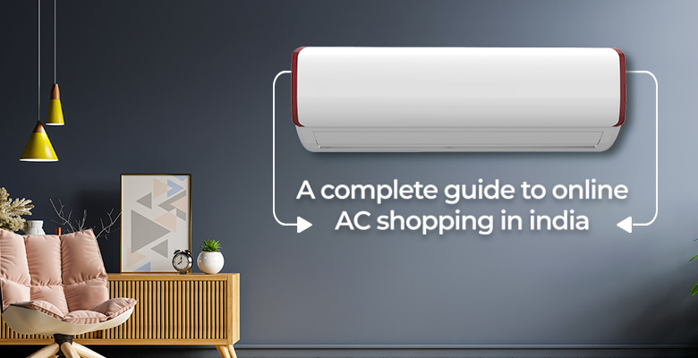 A Complete Guide to Online AC Shopping in India