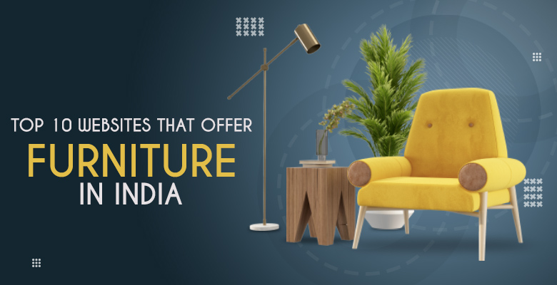 10 Best Sites To Buy Furniture Online in India