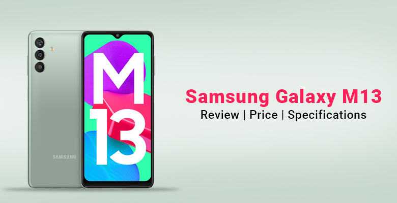 Samsung Galaxy M13 Review, Price & Specifications in India