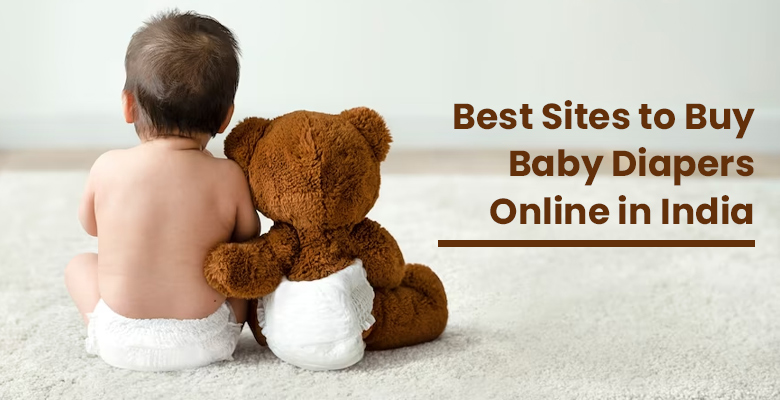Best Sites to Buy Baby Diapers Online in India