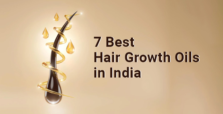 7 Best Hair Growth Oils in India