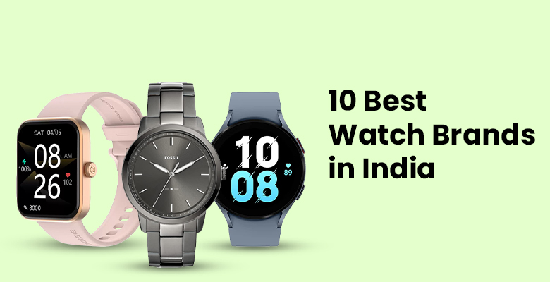 10 Best Watch Brands in India 2023