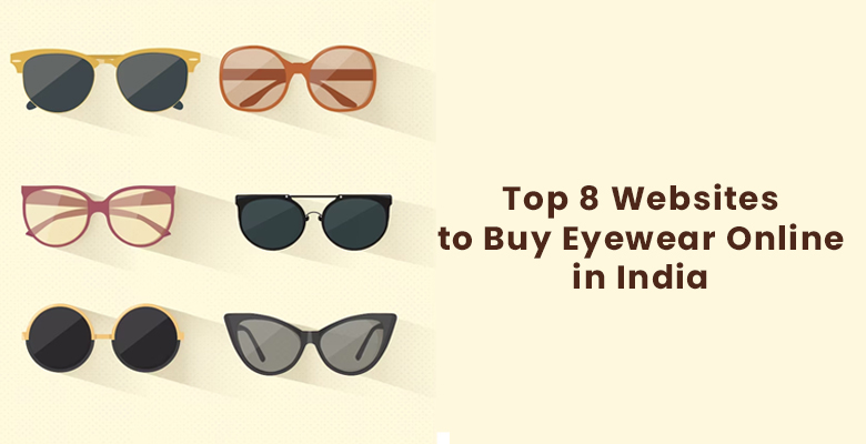Top 8 Websites to Buy Eyewear Online in India