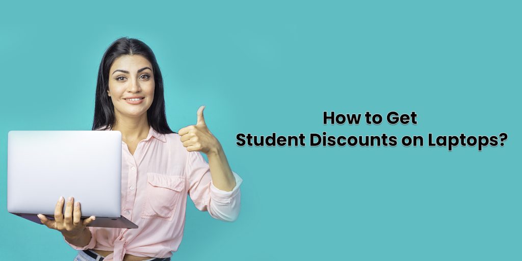 How to Get Student Discounts on Laptops?