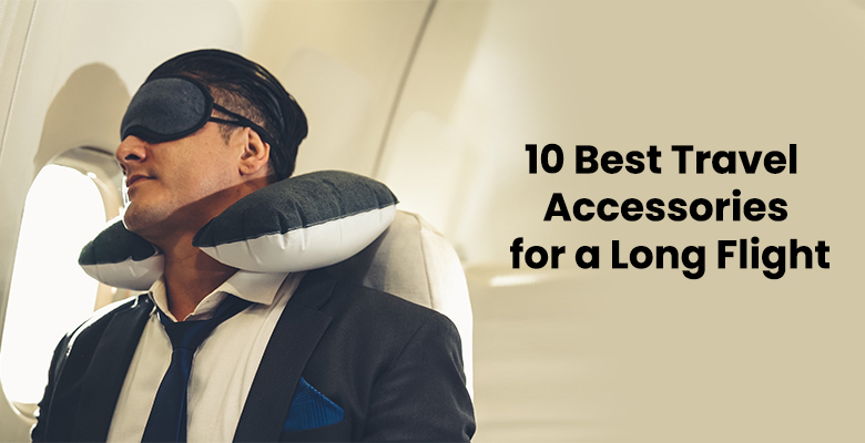 10 Best Travel Accessories for a Long Flight