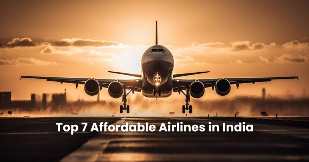 Top 7 Affordable Airlines in India
