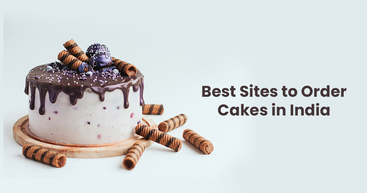 Best Sites to Order Cakes in India Cake Delivering Apps
