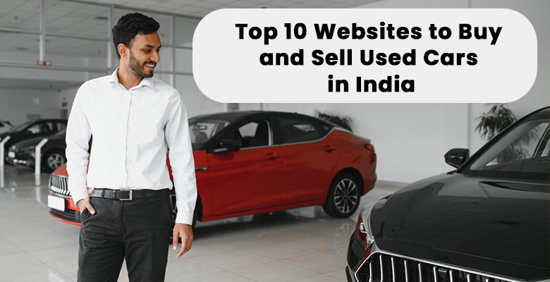 Top 10 Websites to Buy and Sell Used Cars in India
