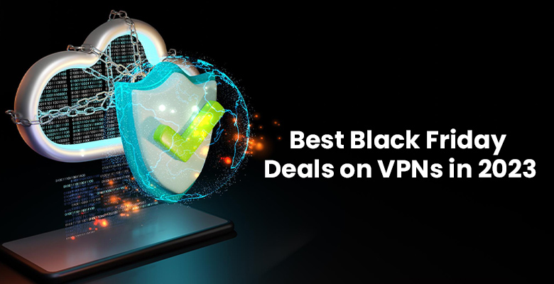 Best Black Friday Deals on VPNs in 2023