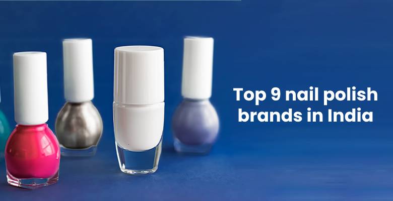 Top 9 Nail Polish Brands in India Nail Paints For Women