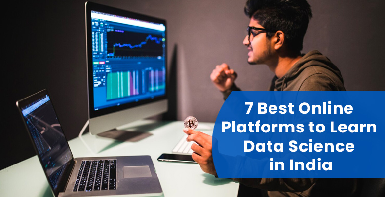 7 best online platforms to learn data science in india