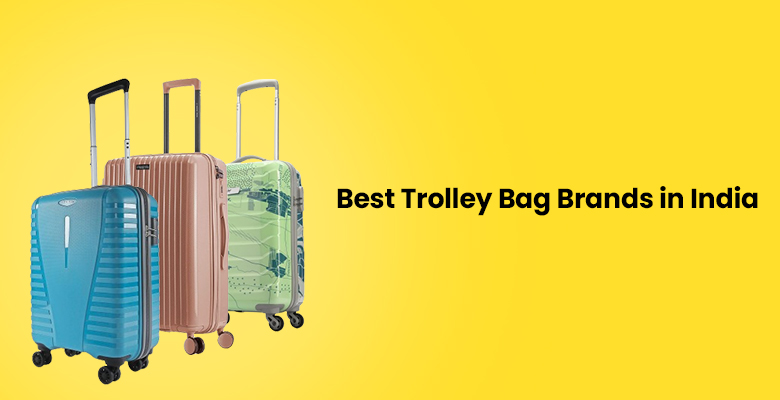 Best Trolley Bag Brands in India