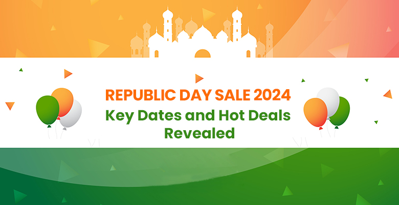 Republic Day Sale 2024 - Key Dates & Hot Deals Revealed