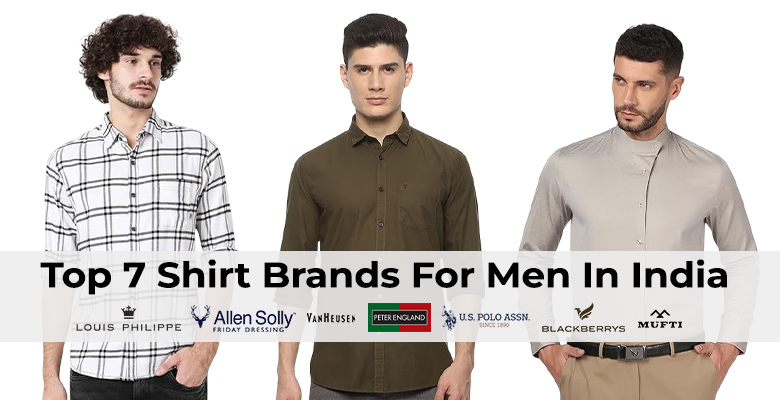 Top 7 Shirt Brands For Men In India