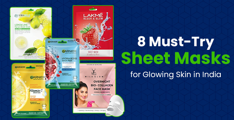 8 Must-Try Sheet Masks for Glowing Skin in India

