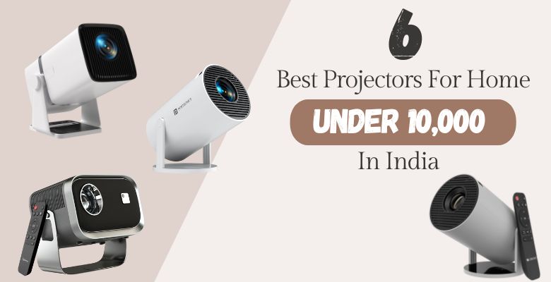 6 Best Projectors For Home Under 10000 In India