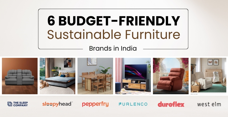 6 Budget-Friendly Sustainable Furniture Brands in India