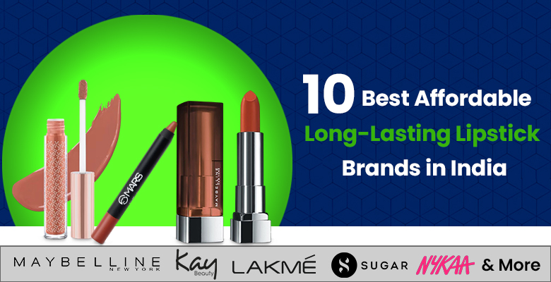 10 Best Affordable Long-Lasting Lipstick Brands in India  