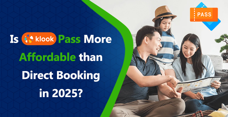 Is Klook Pass More Affordable than Direct Booking in 2025?