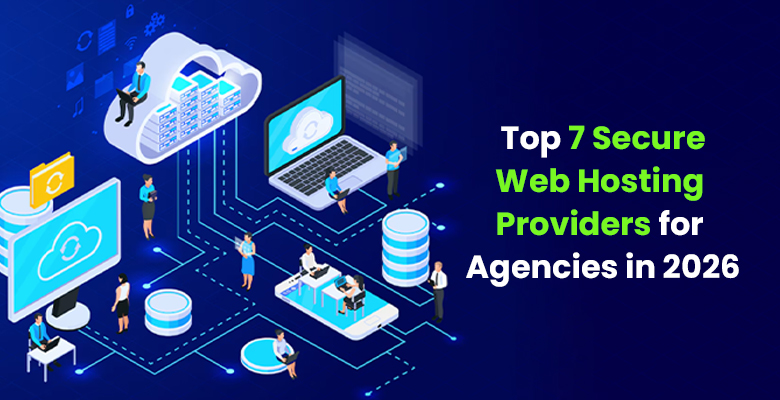Top 7 Secure Web Hosting Providers for Agencies in 2026
