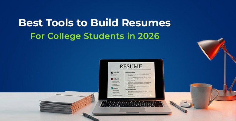 Best Tools to Build Resumes For College Students in 2026