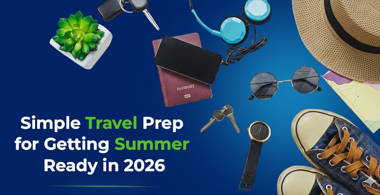 Simple Travel Prep for Getting Summer Ready in 2026