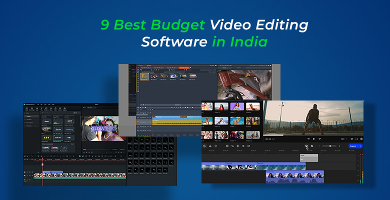 9 Best Budget Video Editing Software in India