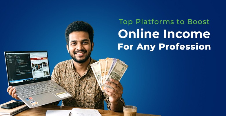 Top Platforms to Boost Online Income For Any Profession