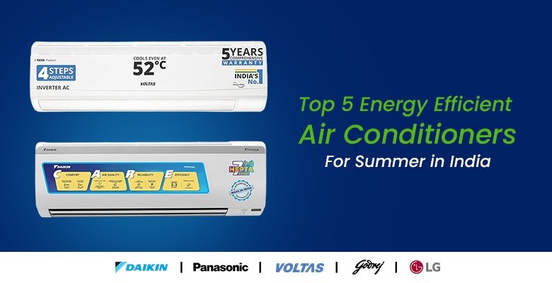 Top 5 Energy Efficient Air Conditioners For Summer in India
