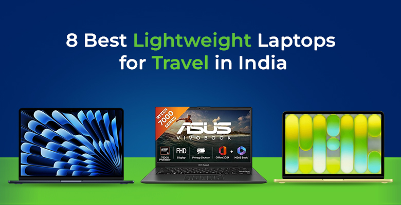 8 Best Lightweight Laptops for Travel in India 