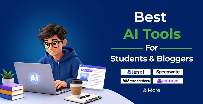 Best AI Tools For Students & Bloggers