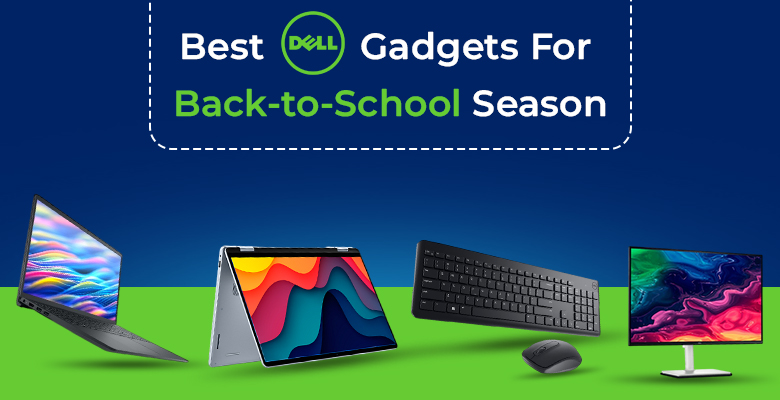 Best Dell Gadgets For Back-to-School Season