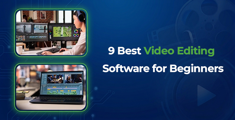 9 Best Video Editing Software for Beginners