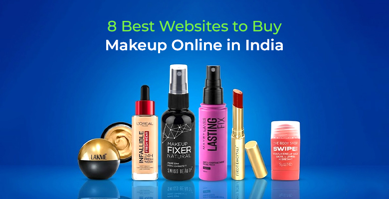 8 Best Websites to Buy Makeup Online in India