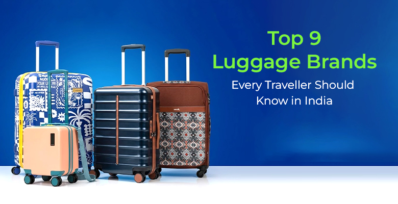 Top 9 Luggage Brands Every Traveller Should Know in India