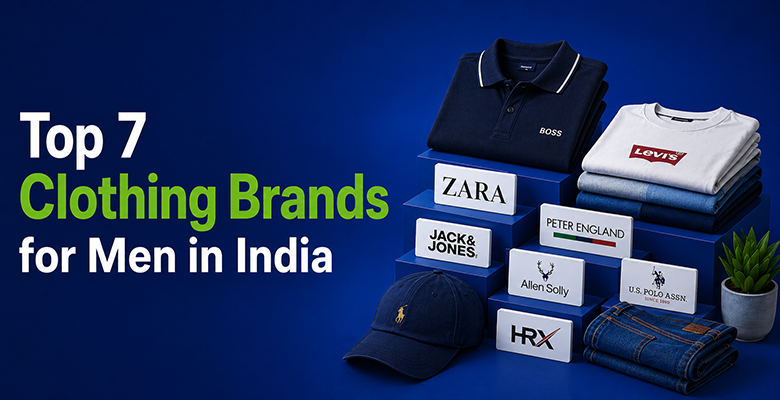 Top 7 Clothing Brands for Men in India