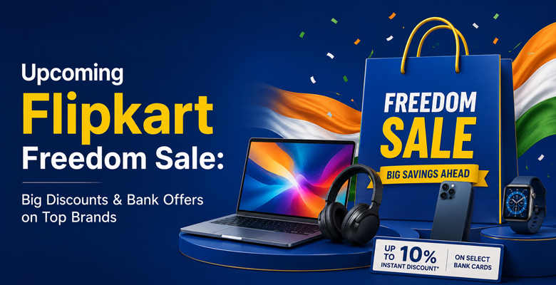 Upcoming Flipkart Freedom Sale: Big Discounts & Bank Offers on Top Brands
